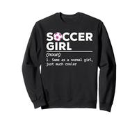Funny Definition of a Female Soccer Player Sweatshirt