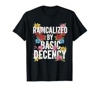 Funny Democracy Women Floral Radicalized by Basic Decency T-Shirt
