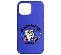 Funny Dental Design We Know The Drill - Cute Cartoon Tooth Case for iPhone 16 Pro Max
