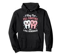 Funny Dental Saying I May Not Fill Cavities Humor Women Men Pullover Hoodie