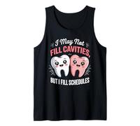 Funny Dental Saying I May Not Fill Cavities Humor Women Men Tank Top
