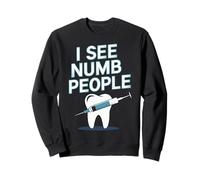 Funny Dentist Saying Dental Surgeon for Orthodontist Dentist Sweatshirt