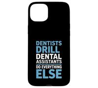 Funny Dentists Drill Dental Assistants Do Everything Else Case for iPhone 15 Plus