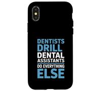 Funny Dentists Drill Dental Assistants Do Everything Else Case for iPhone X/XS