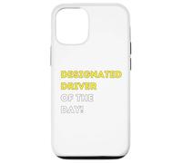 Funny Designated Driver of the Day! - unique humorous gifts Case for iPhone 12/12 Pro