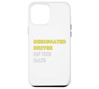 Funny Designated Driver of the Day! - unique humorous gifts Case for iPhone 12 Pro Max