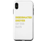 Funny Designated Driver of the Day! - unique humorous gifts Case for iPhone XS Max