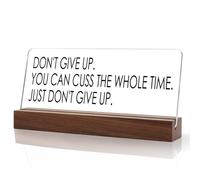 Funny Desk Decor - Don't Give Up You Can Cuss the Whole Time - Positive Accessory for Colleagues and Boss