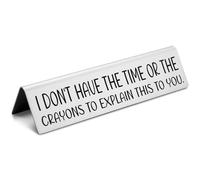 Funny Desk Signs for Office Novelty Nameplate, I Don't Have The Time or The Crayons to Explain This to You Sign, Funny Sarcastic Desk Nameplates Gift for Boss Leader Manager Coworker EDA17