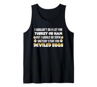 Funny Deviled Egg Saying Turkey Day Happy Thanksgiving Tank Top
