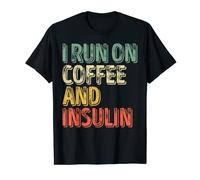 Funny Diabetes Shirt I Run On Coffee And Insulin T-Shirt