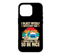 Funny Diabetic Type 1 Diabetes T1D I Inject Myself Insulin Case for iPhone 16 Pro
