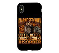 Funny Diagnosis Coffee Before Consciousness Disorder Case for iPhone X/XS