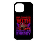 Funny Diagnosis Diagnosed With Mild Villain Energy Case for iPhone 13 Pro Max