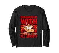 Funny Diagnosis Diagnosed with Terminal Reply All Anxiety Long Sleeve T-Shirt