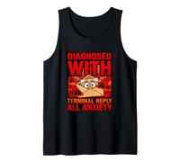 Funny Diagnosis Diagnosed with Terminal Reply All Anxiety Tank Top