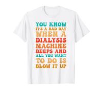 Funny Dialysis Life Designs for Dialysis Patient T-Shirt