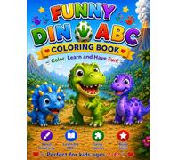 Funny Dino ABC Coloring Book: A Dinosaur Alphabet Adventure with Coloring Pages, Tracing Letters, Mazes, Matching Games, and Fun Learning Activities for Kids Ages 2-6