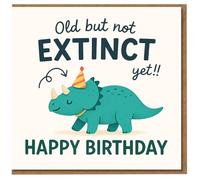 Funny Dinosaur Birthday Card - Old But Not Extinct Yet - Cute Triceratops Party Hat - For Him Her Friend Mum Dad