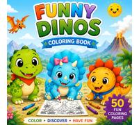 Funny Dinosaur Coloring Book for Kids Ages 2-5: Silly & Fun Designs: 50 Silly & Fun Designs | Big Shapes & Thick Lines | Easy Coloring for Toddlers & ... (Bold Easy Dino Coloring Book Series)