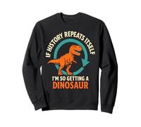 Funny Dinosaur History Repeat Humor Graphic Design Sweatshirt