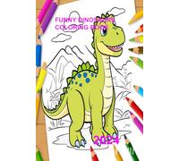 FUNNY DINOSAURS COLORING BOOK: 12 unique dinosaurs. simple and friendly images. a minimum of details to make coloring easy and fun.HIGH QUALITY ... FOR BOTH COLORING WITH PENCILS AND PAINTS