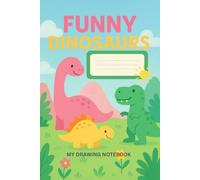 Funny Dinosaurus - Blank Notebook for Active Kids: Fun and creative sketchbook witch 110 blank pages for drawing and doodling