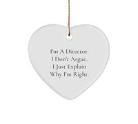 Funny Director Gifts for Him: I'm A Director. I Don't Argue. I Just Explain Why I'm Right. Heart Ornament for Christmas Memorable Presents from Boss to Director