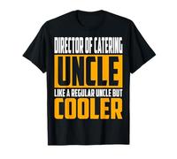 Funny Director of Catering Uncle - Like a Uncle but Cooler T-Shirt