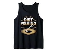 Funny Dirt Fishing Metal Detecting Relic Detect Metals Tank Top