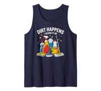 Funny Dirt Happens I Clean IT UP Housekeeping Ninja Clean Tank Top