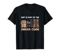 Funny Dirt is Part of The Dress Code Homestead Life T-Shirt