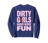 Funny DIRTY GIRLS HAVE MORE FUN Mud Run Mudding Runner Muddy Sweatshirt