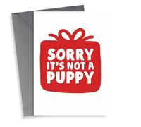 Funny - Disappointment - Sorry Its Not A Puppy - Gift - Apologies - Rubbish Gift - Christmas Card