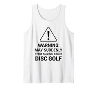 Funny Disc Golf Warning May Suddenly Start Talking About Dis Tank Top