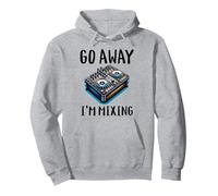 Funny Disc Jokey EDM - Go Away I'm Mixing Music DJ Pullover Hoodie