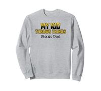 Funny Discus Dad My Kid Throws Things Sweatshirt