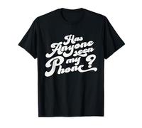 Funny Distressed Friends Has Anyone Seen My Phone T-Shirt