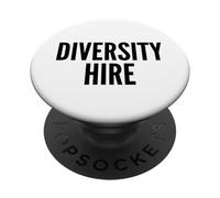 Funny Diversity Hire DEI Political Meme Design PopSockets Adhesive PopGrip