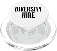 Funny Diversity Hire DEI Political Meme Design PopSockets PopGrip for MagSafe