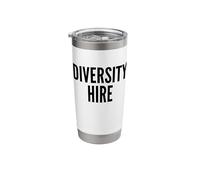 Funny Diversity Hire DEI Political Meme Design Stainless Steel Insulated Tumbler