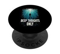 Funny Diving Quote Gift Deep Thoughts Only PopSockets Adhesive PopGrip