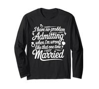Funny Divorce Saying End of Marriage Sarcastic Humor Quote Long Sleeve T-Shirt