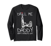 Funny DIY Drill Me Daddy Happy Fathers Day Power Tool Humor Long Sleeve T-Shirt