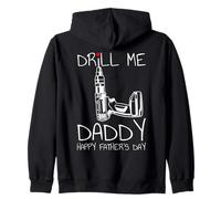 Funny DIY Drill Me Daddy Happy Fathers Day Power Tool Humor Zip Hoodie