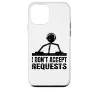 Funny DJ Quote - I Don't Accept Requests - Disc Jockey Case for iPhone 12 mini