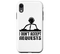 Funny DJ Quote - I Don't Accept Requests - Disc Jockey Case for iPhone XR