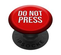 Funny Do Not Press Button: Fun Novelty Practical Joke / Gag PopSockets Adhesive PopGrip