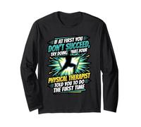 Funny Do What Your Physical Therapist Said First PT Long Sleeve T-Shirt