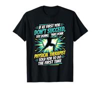 Funny Do What Your Physical Therapist Said First PT T-Shirt